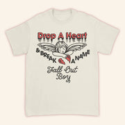 Fall Out Boy Merch Drop A Heart T-Shirt Best Gifts For Friends - Lily Birch Market