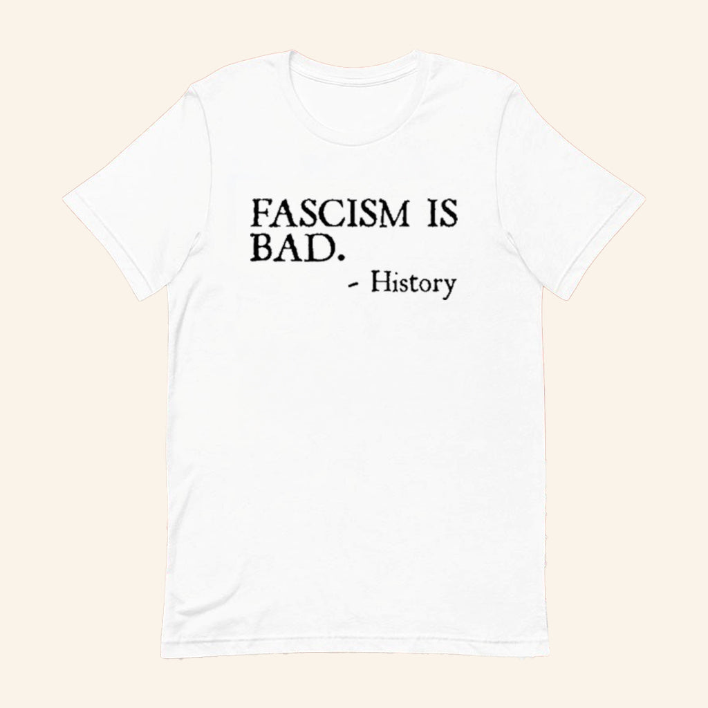 Fascism Is Bad History T-Shirt Funny History Lesson Shirt Gifts For Boyfriend - Lily Birch Market