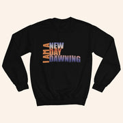 FCBCNYC Merch I Am A New Day Dawning Sweatshirt Inspirational Message Apparel Gifts Ideas - Lilybirchmarket