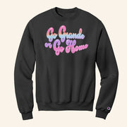 Frankie Grande Merch Go Grande Or Go Home Champion Sweatshirt Xmas Gifts For Music Lovers - Lilybirchmarket