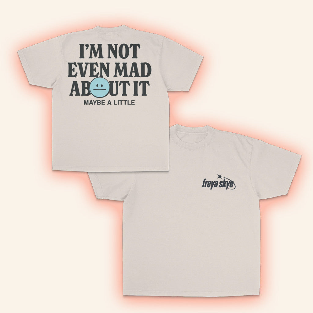 Freya Skye Merch Not Even Mad About It T-Shirt Fan Apparel Gifts For Friends - Lily Birch Market