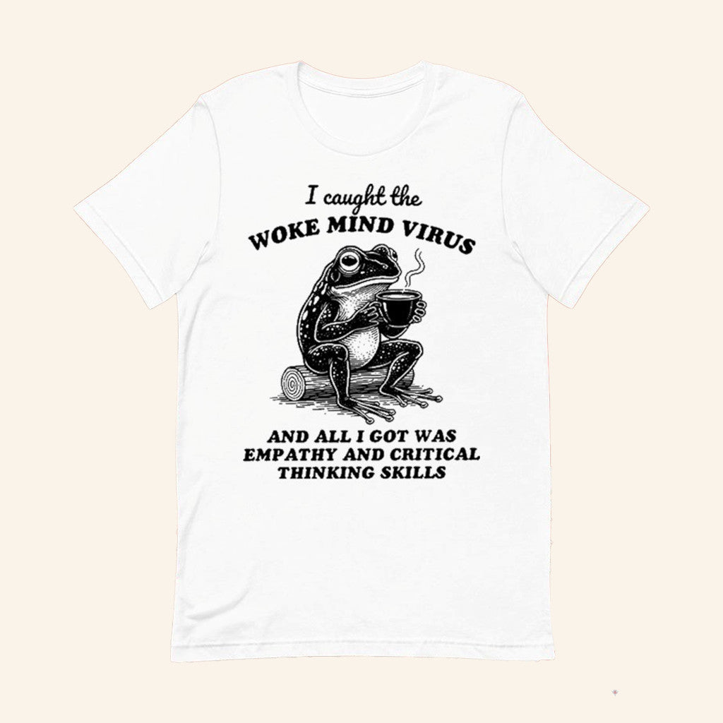 Frog I Caught The Woke Mind Virus T-Shirt Political Humor Shirt Gifts For Friends - Lily Birch Market