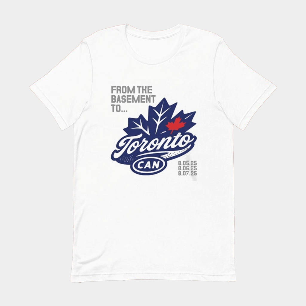 From The Basement To Toronto Canada T-Shirt The Basement Yard Merch Gifts For Music Fans - Lily Birch Market
