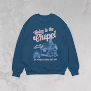 Going To The Chapel Sweatshirt Just Married Sweatshirt Gift Ideas For Wife - Lilybirchmarket