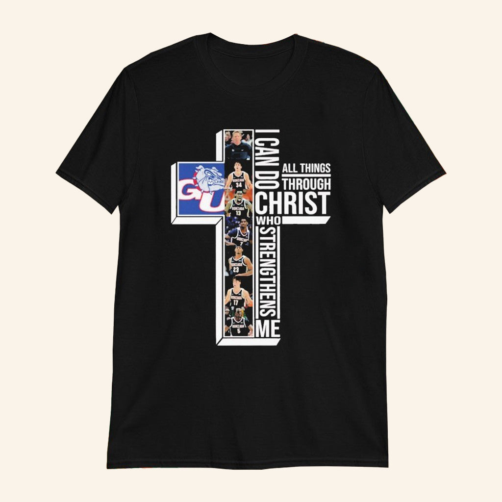 Gonzaga Bulldogs I Can Do All Things Through Christ Who Strengthen Me Players T-Shirt Fan Merch - Lily Birch Market