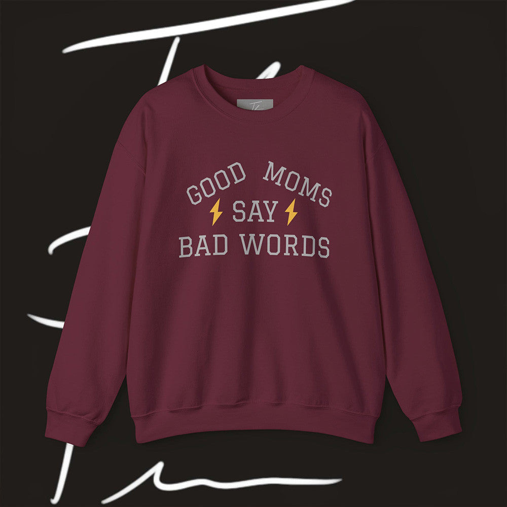 Good Moms Say Bad Words Sweatshirt Mother's Day Funny Sweatshirt Gifts For Mom - Lilybirchmarket