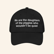 Good Shirts Merch We Are The Daughters Of The Piggies Who Wouldn't Be Quiet Hat Embroidered - Lilybirchmarket