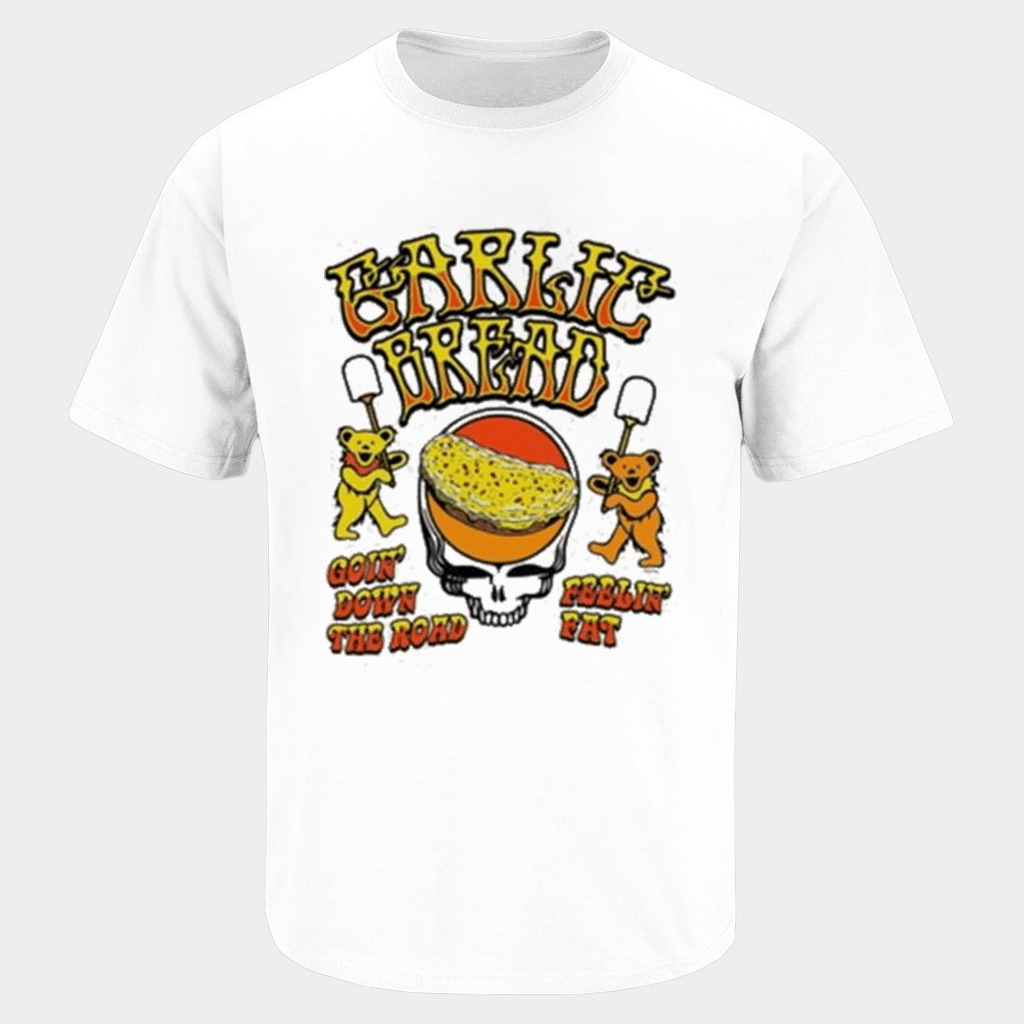 Grateful Dead Breadhead Garlic Bread Goin' Down The Road Feelin' Fat Bears T-Shirt Fan Merch - Lily Birch Market