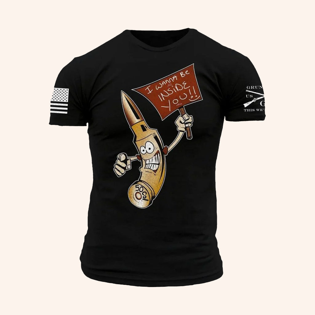 Grunt Style Merch I Wanna Be Inside You T-Shirt Bullet Funny Shirt Gifts For Men - Lily Birch Market