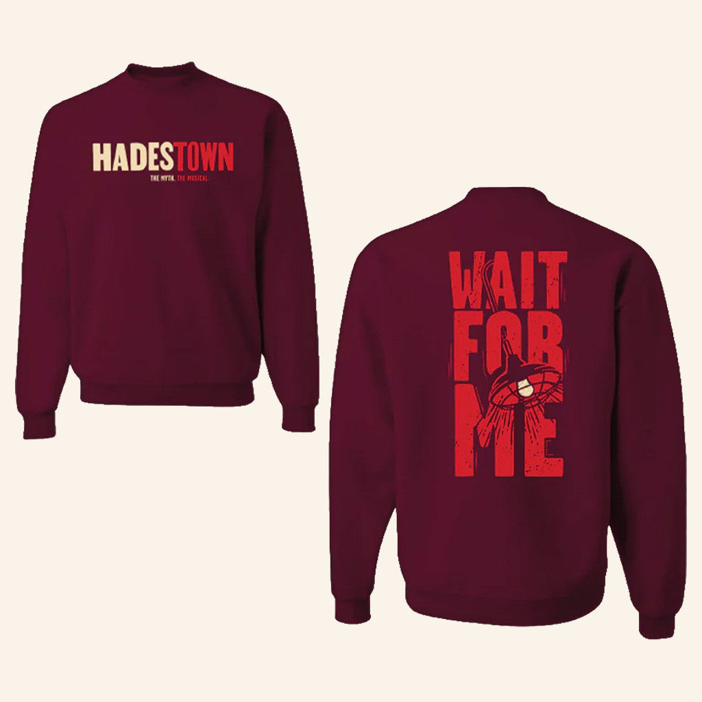 Hadestown Merch Hadestown Wait For Me Crewneck Sweatshirt Cool Gifts For Brother - Lilybirchmarket
