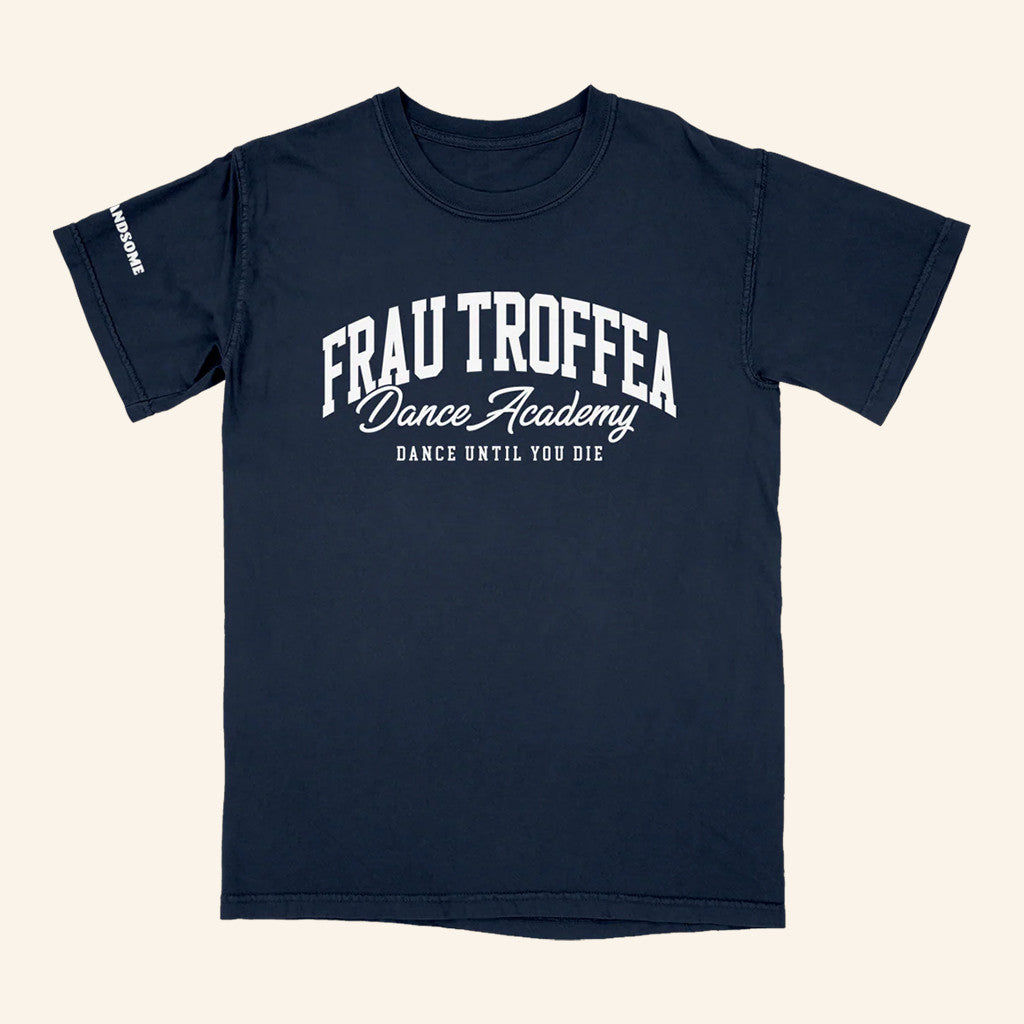 Handsome Merch Frau Troffea Dance Academy T-Shirt Dance Until You Die Shirt Gifts For Him - Lily Birch Market