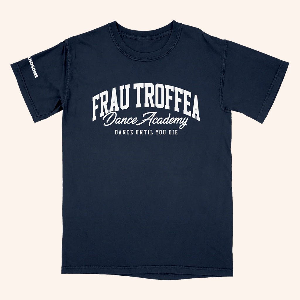 Handsome Podcast Merch Frau Troffea Dance Academy T-Shirt Gifts For Friends - Lily Birch Market