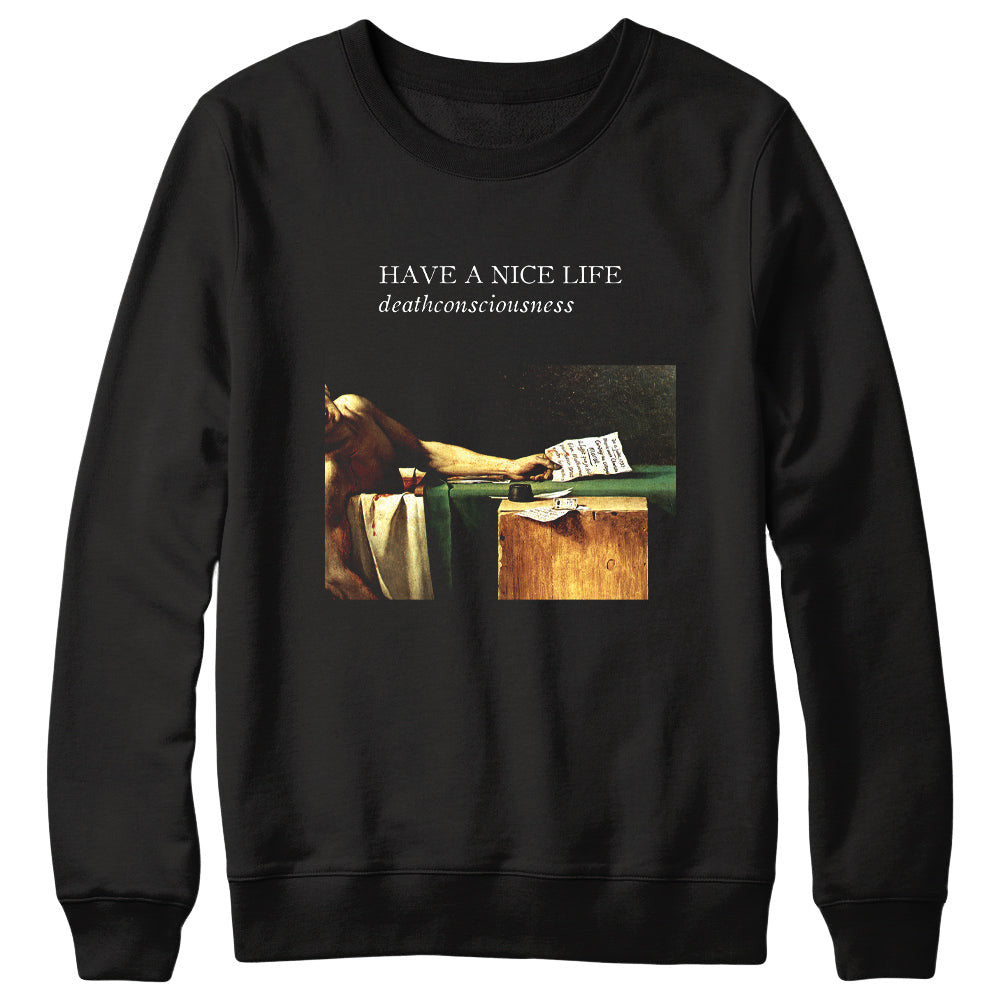 Have A Nice Life Merch Deathconsciousness Sweatshirt Have A Nice Life Sweatshirt Father'S Day Gifts For Husband - Lilybirchmarket