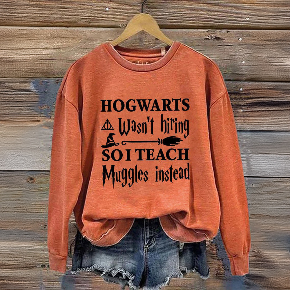 Hogwarts Wasn't Hiring So I Teach Muggles Instead Sweatshirt Gifts For HP Fans - Lilybirchmarket
