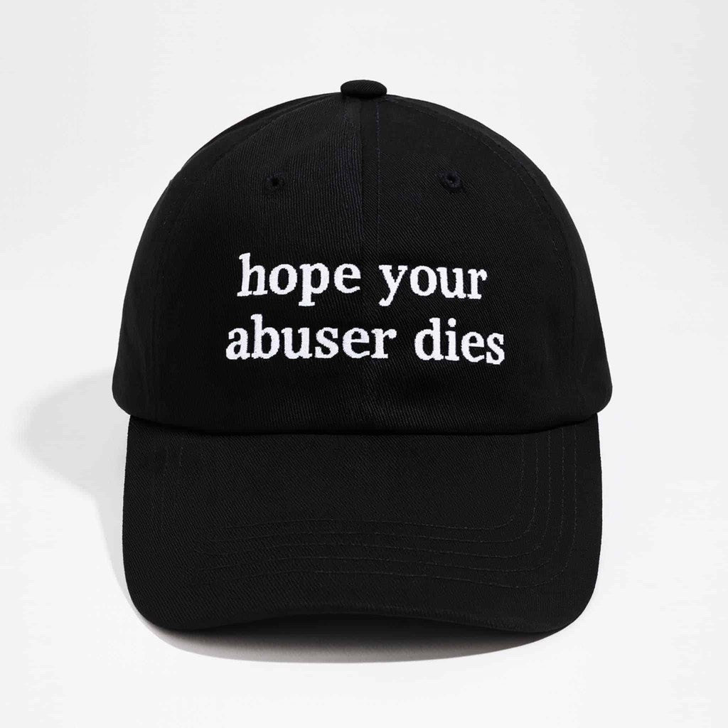 Hope Your Abuser Dies Hat Gifts For BFF - Lilybirchmarket