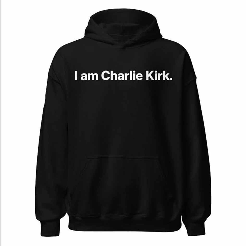 I Am Charlie Kirk Hoodie The Turning Point USA TPUSA Tribute Memorial Gear Clothing - Lilybirchmarket