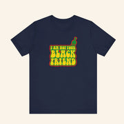 I Am Not Your Black Friend T-Shirt Gifts Ideas For Best Friends - Lily Birch Market