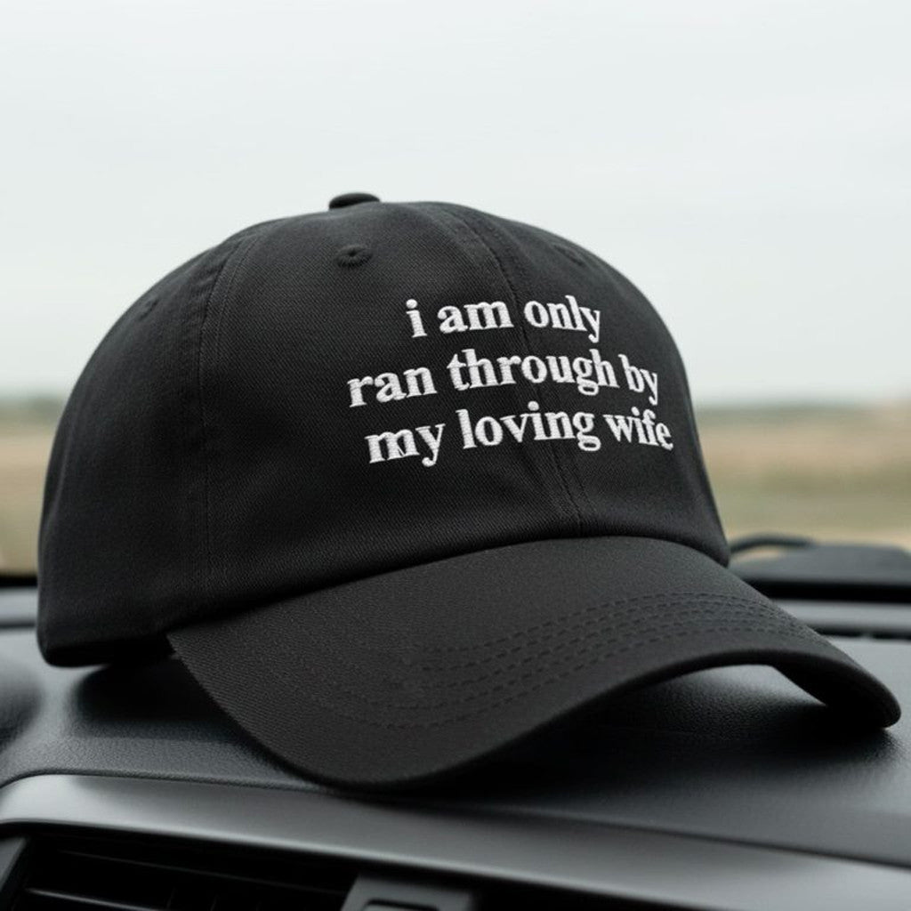 I Am Only Ran Through By My Loving Wife Hat Embroidered Funny Christmas Gifts For Husband - Lilybirchmarket