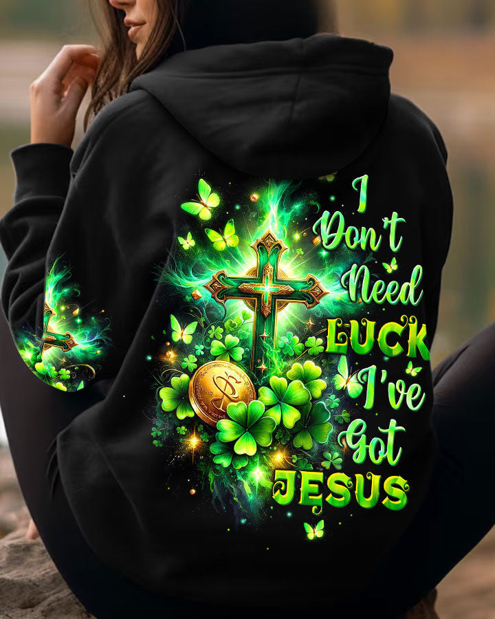 I Dont Need Luck Ive got Jesus Patricks Day Hoodie Best Idea Gifts For Men - Lilybirchmarket