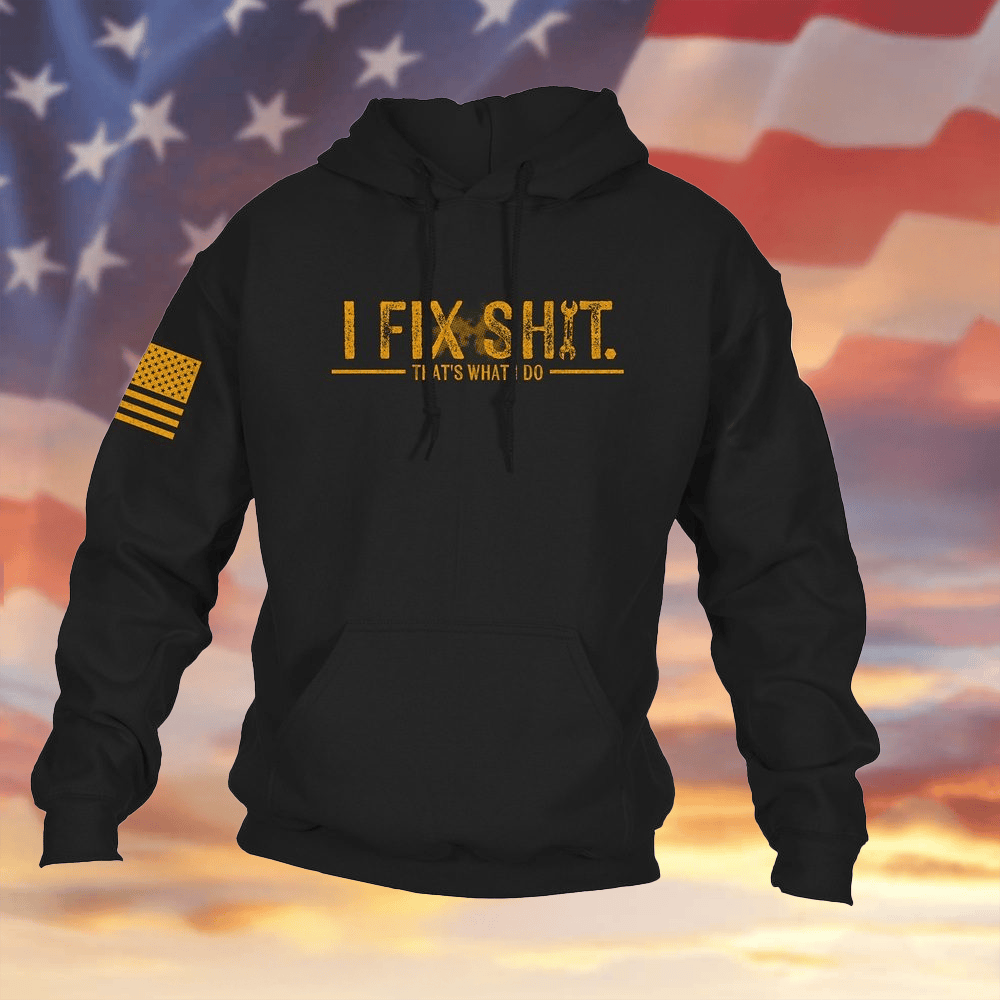 I Fix Sht Hoodie That's What I Do Hooded Sweatshirt USA Flag Patriotic Apparel Black - Lilybirchmarket