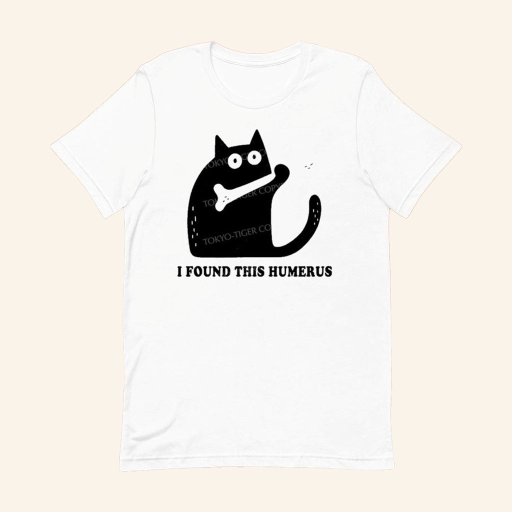I Found This Humerus T-Shirt Gifts For Him Her - Lily Birch Market
