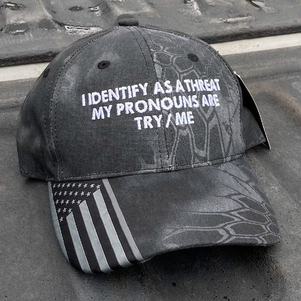 I Identify As A Threat My Pronouns Are Try Me Embroidered Camo Hat Funny Hats For Men - Lilybirchmarket
