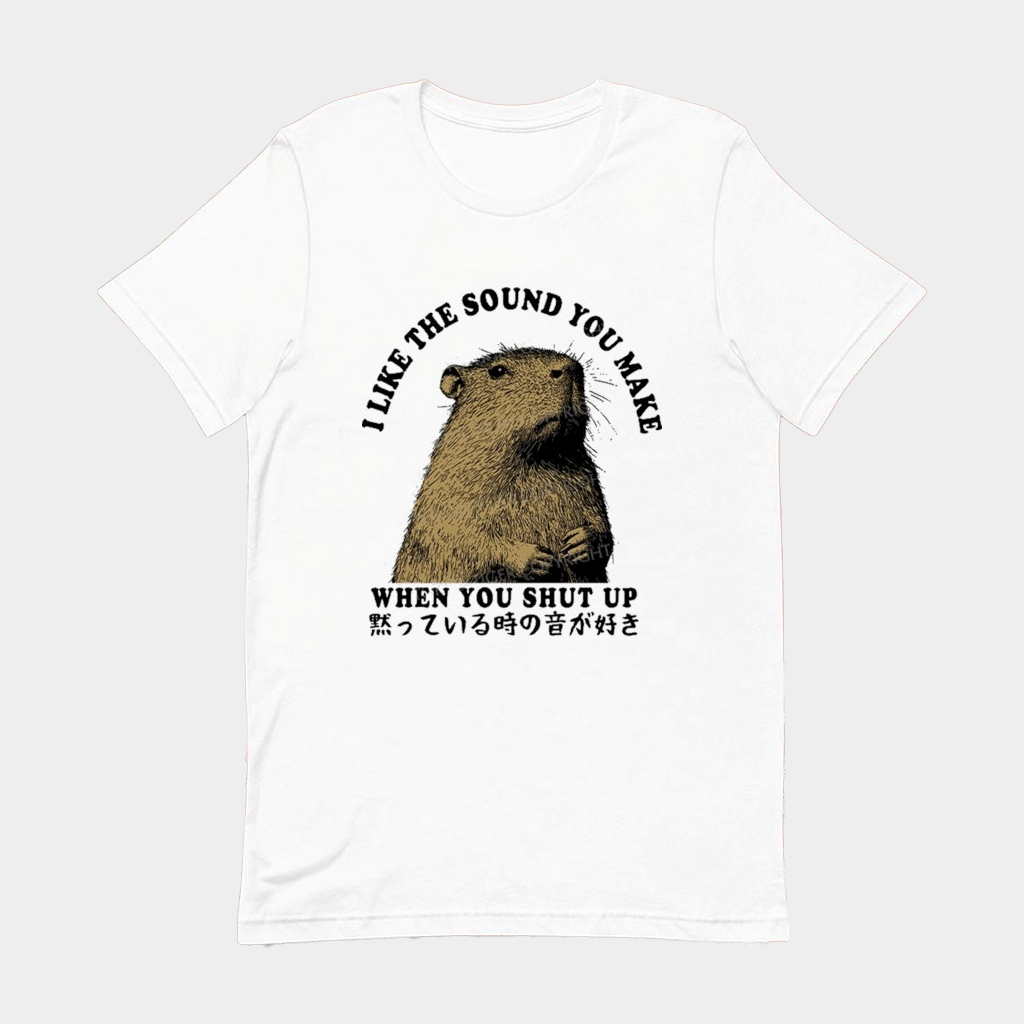 I Like The Sound You Make When You Shut Up Capybara T-Shirt Gifts For Friends - Lily Birch Market
