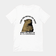 I Like The Sound You Make When You Shut Up Capybara T-Shirt Gifts For Friends - Lily Birch Market