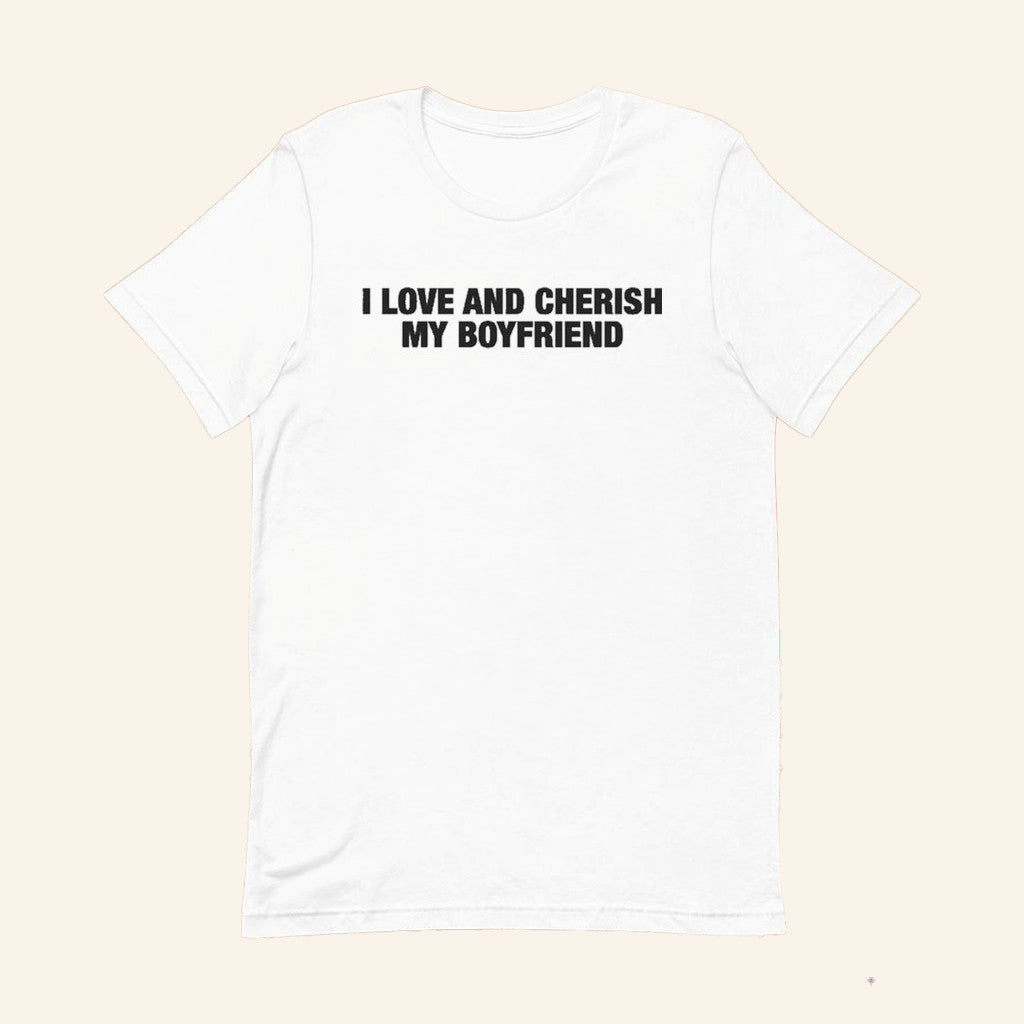 I Love And Cherish My Boyfriend T-Shirt Romantic Love Message Shirt Valentine's Day Gifts - Lily Birch Market