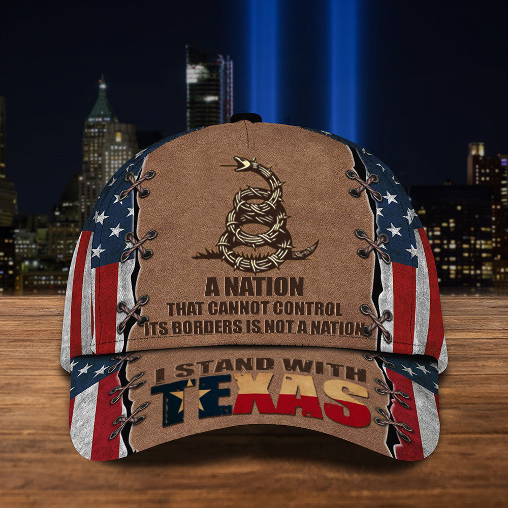 I Stand With Texas Hat A Nation That Cannot Control Its Borders Is Not A Nation Hat Gift - Lilybirchmarket