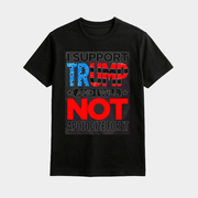 I Support Trump And I Will Not Apologize For It Shirt Trump 45-47 Merch MAGA Gifts - Lily Birch Market