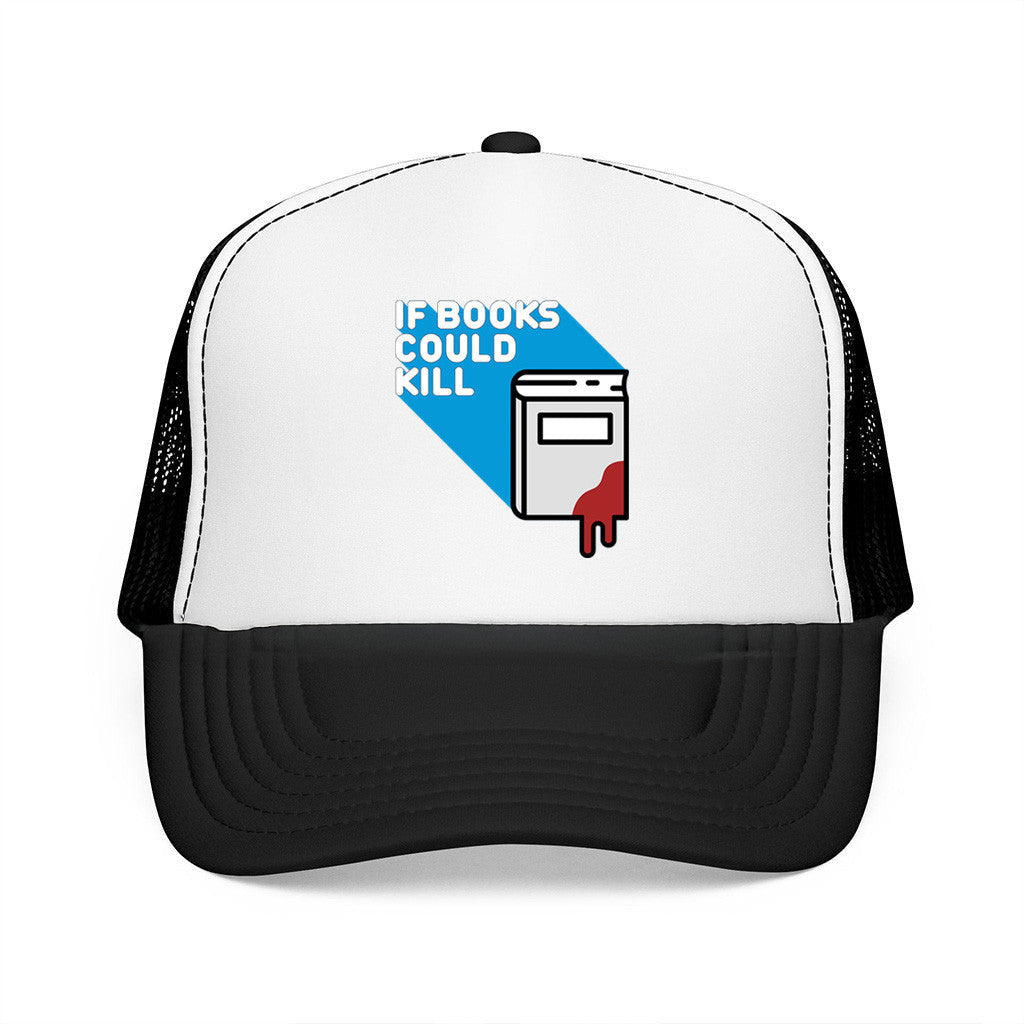 If Books Could Kill Merch Trucker Hat Gift Gifts For Father - Lilybirchmarket