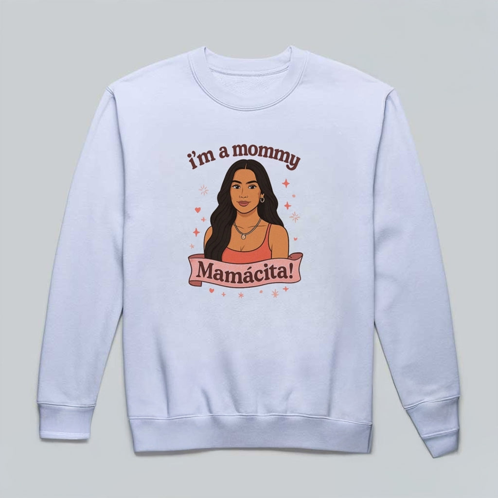 Im A Mommy Mamacita Funny Huda Quote Meme Sweatshirt Gifts For Mom - Lilybirchmarket