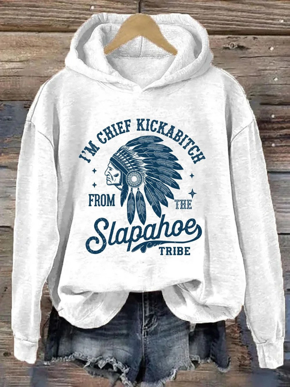 I'm Chief Kickabitch From The Slapahoe Tribe Hoodie Indigenous Native Hoodie Funny Gifts - Lilybirchmarket