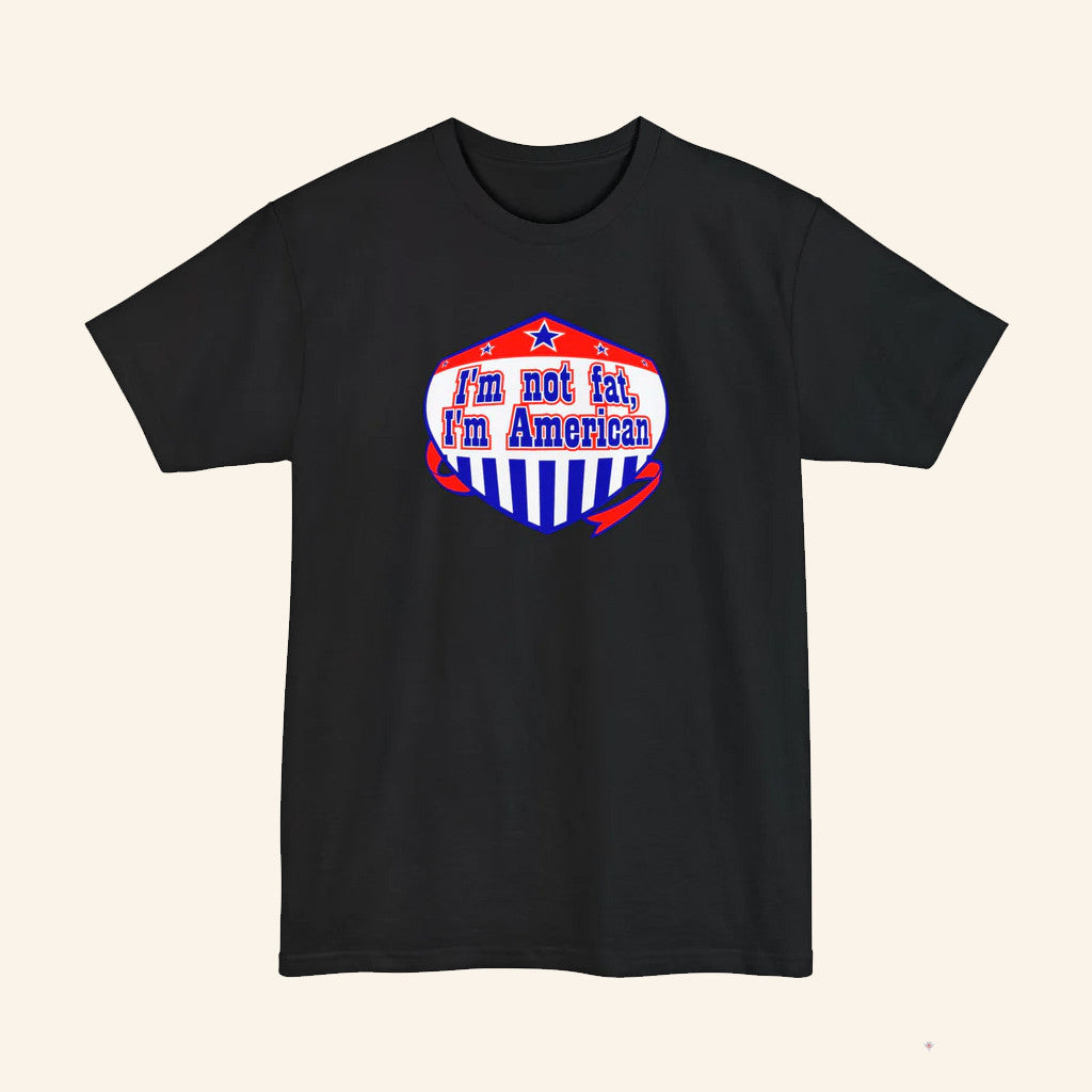I'm Not Fat I'm American T-Shirt Funny USA Family Humor T-Shirt Gifts For Mom - Lily Birch Market