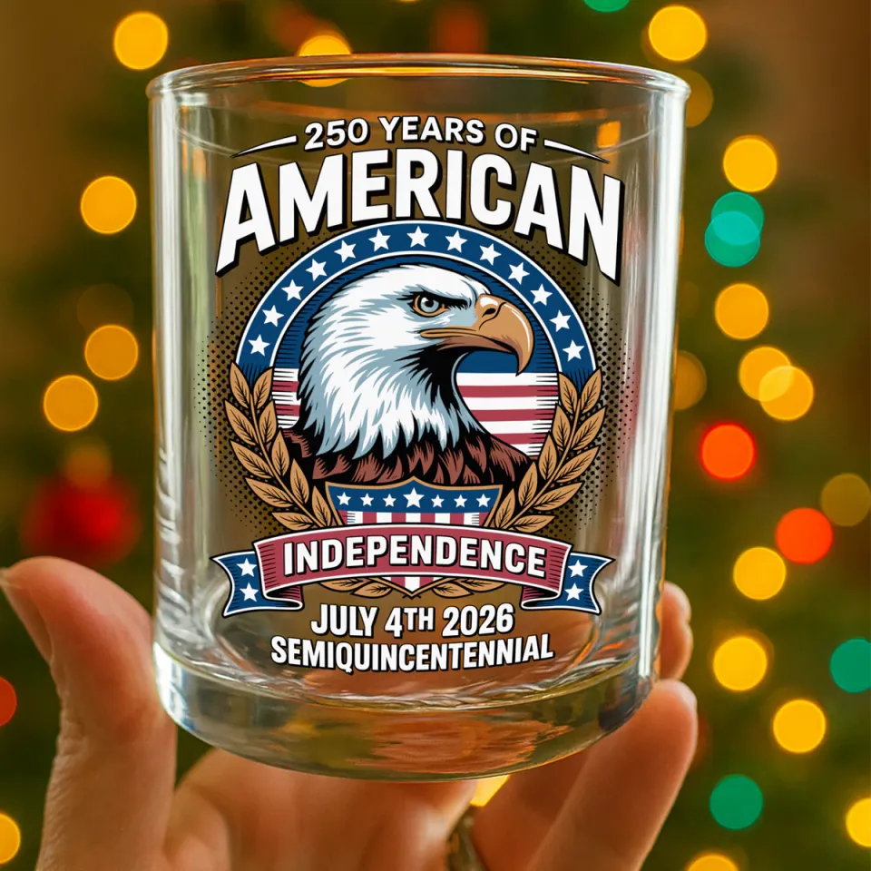 American 250 Years Independence Eagle - July 4th 2026 Whiskey Glass, Gift For Whiskey Lover
