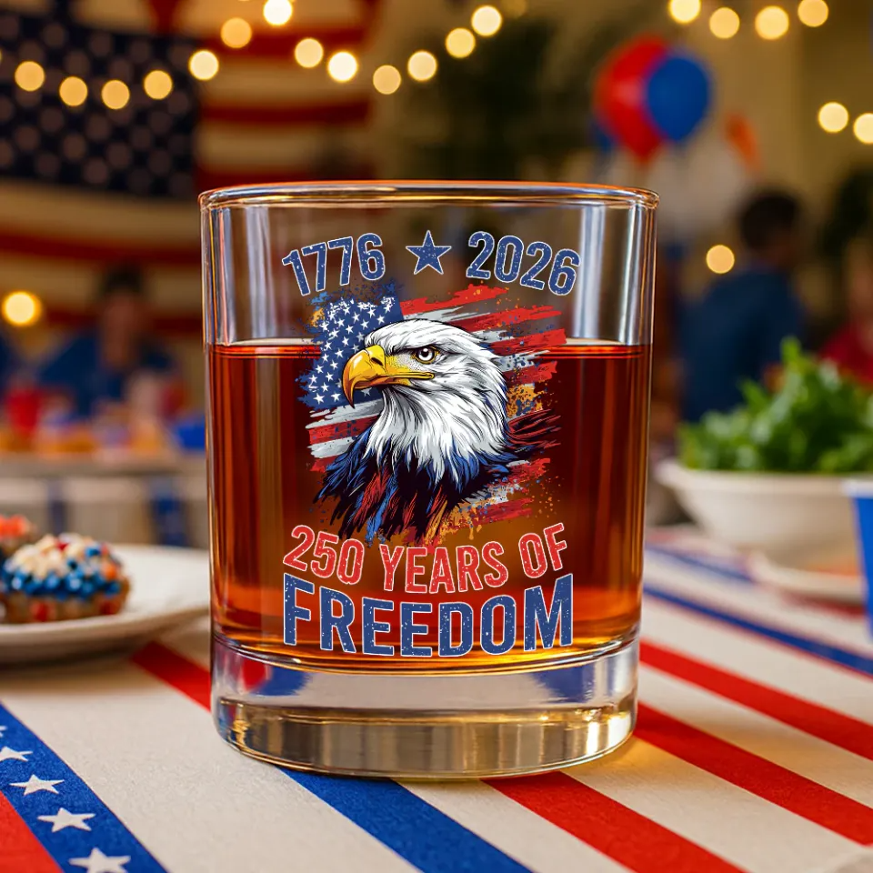 America Semiquincentennial 250 Years Of Freedom Whiskey Glass, Gift For Whiskey Lover American Glassware