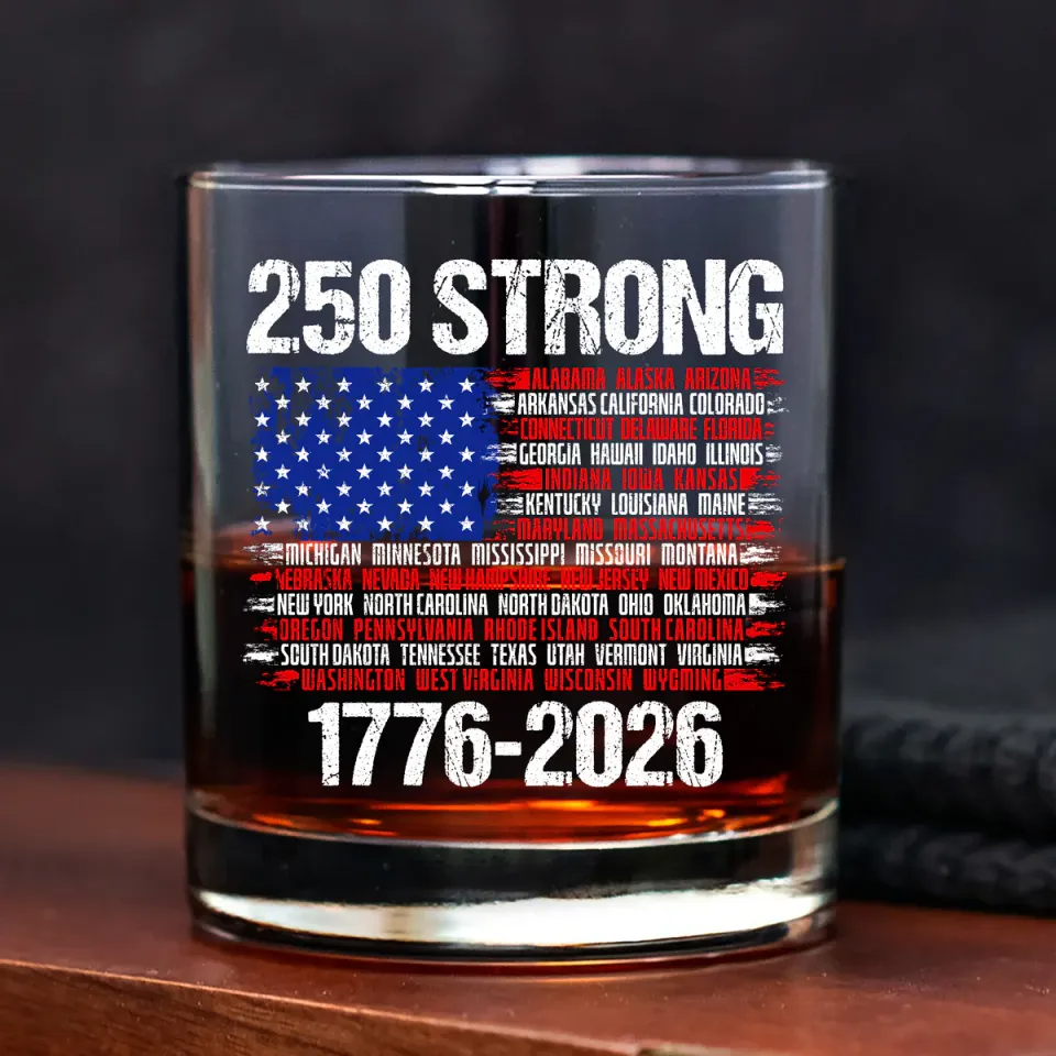 USA 250 Strong Flag American States Patriotic Whiskey Glass, Gift For Whiskey Lover