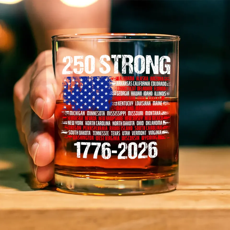 USA 250 Strong Flag American States Patriotic Whiskey Glass, Gift For Whiskey Lover