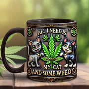 All I Need Is My Cat And Some Weed, Personalized Weed Accent Mug