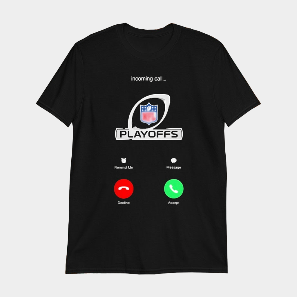 Incoming Call Playoffs T-Shirt Game Day Shirt Best Gifts For Football Lovers - Lily Birch Market