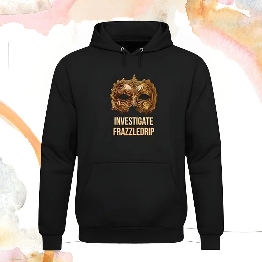 Investigate Frazzledrip Hoodie Investigate Frazzledrip Mask Hoodie Clothing Gifts - Lilybirchmarket