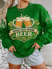  IRISH YOU WERE BEER Sweatshirt St Patrick's Day Apparel Women Gifts For Irish - TradiViet
