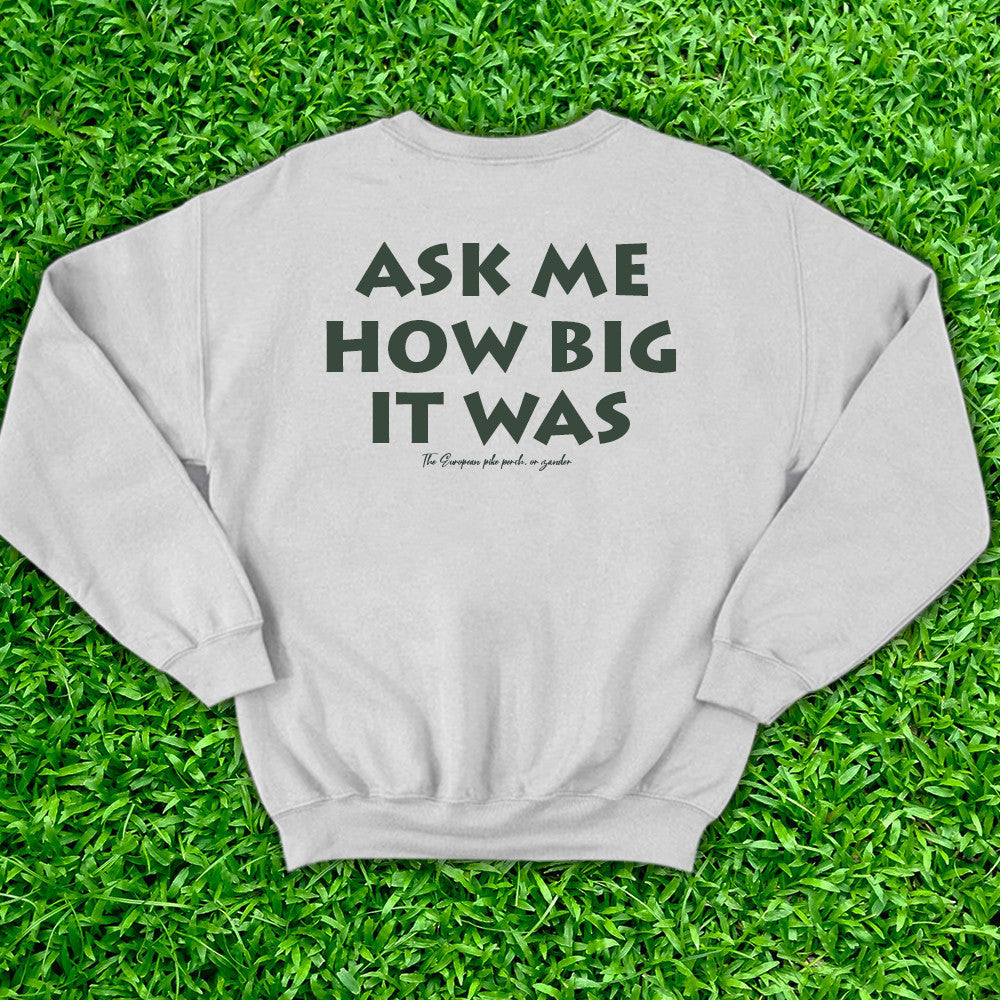 It Was This Big Fish Sweatshirt Ask Me How Big It Was Sweatshirt Honest Big Fish Sweatshirt - Lilybirchmarket