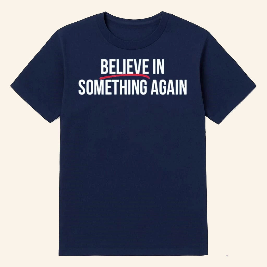 Jack Schlossberg For New York Believe In Something Again T-Shirt Gifts For Husband - Lily Birch Market
