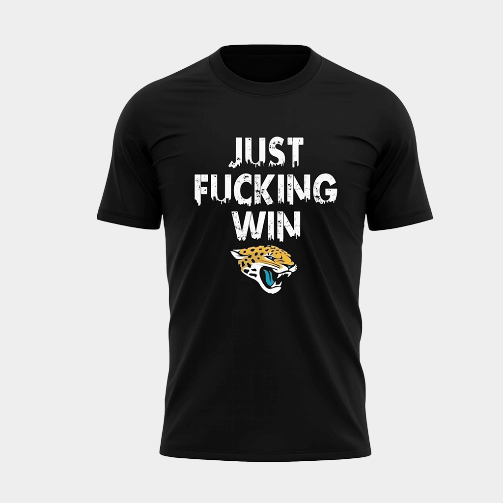 Jacksonville Football Just Fcking Win T-Shirt Black Unique Gifts For Football Lovers - Lily Birch Market