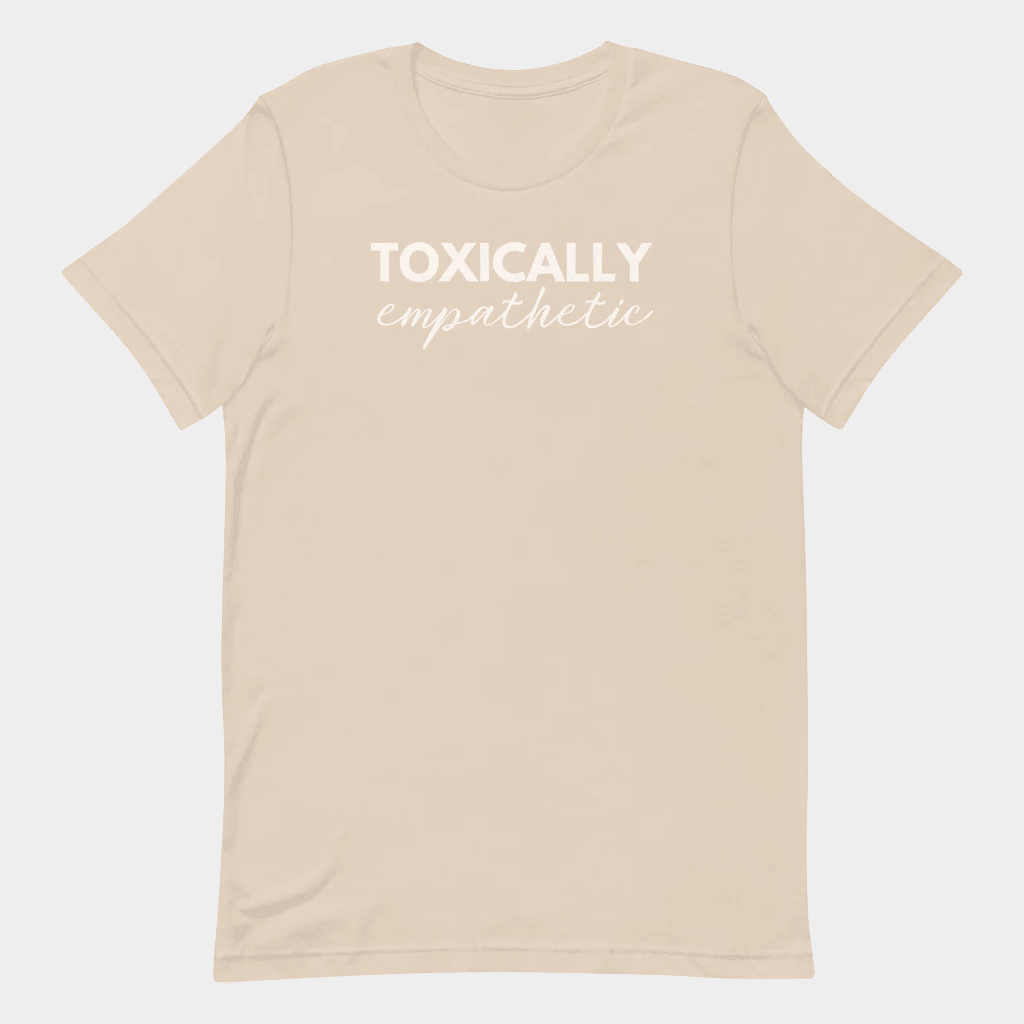 Jen Hamilton Merch Toxically Empathetic T-Shirt Gift Ideas For Him Her - Lily Birch Market