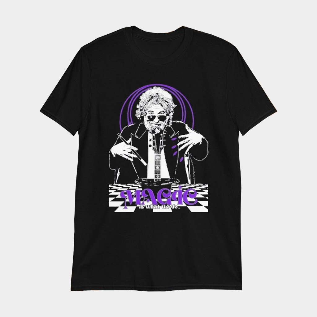 Jerry Garcia Magic Is What We Do T-Shirt Jerry Garcia Merch Gifts For Music Lovers - Lily Birch Market
