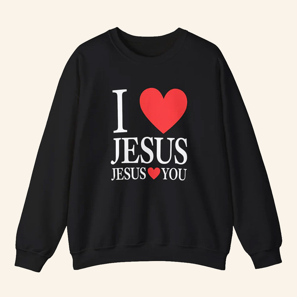 Jesus In The Street Merch I Love Jesus Jesus Loves You Sweatshirt Gifts For Christian - Lilybirchmarket