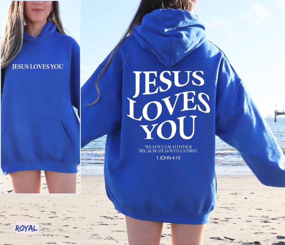 Jesus Loves You Blue Hoodie Christian Inspirational Clothing Gift For Her - Lilybirchmarket